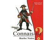 Connais-tu Barbe Noire?
