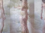 Dark Dark: Wild
