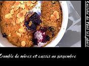 Crumble mûres cassis gingembre