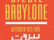 Babylone Beyrouth 1975-1979 Lamia Ziadé(Guerre civil Liban, 2010)