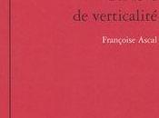 Rêve verticalité, Françoise Ascal (par Antoine Emaz)