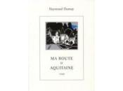 Raymond Dumay route d’Aquitaine