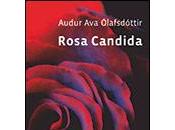 "Rosa Candida" Audur Olafsdottir