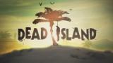 Dead Island accostage immédiat vidéo