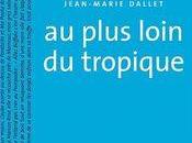 plus loin tropique" Jean-Marie Dallet (Éditions Sonneur, 2005), Lionel-Édouard Martin