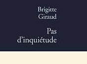 d'inquiétude, Brigitte Giraud... Rentrée littéraire 2011