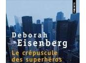 Crépuscule superhéros Deborah Eisenberg