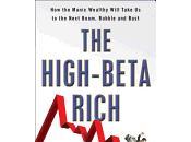 High-Beta Rich Manic Wealthy Will Take Next Boom, Bubble, Bust
