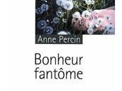 Bonheur fantôme Anne PERCIN