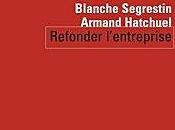 Refonder l’entreprise Blanche SEGRESTIN Armand HATCHUEL