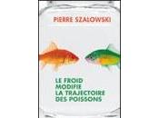 froid modifie trajectoire poissons, Pierre Szalowski