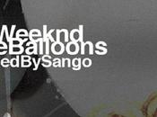 [Téléchargement] Weeknd revu Sango avec More Balloons