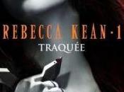 Rebecca Kean, tome Traquée