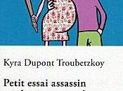 "Petit essai assassin conjugale" Kyra Dupont Troubetzkoy