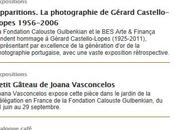 Fondation Calouste GULBENKIAN Paris photos Gérard CASTELLO-LOPES (1956-2006)