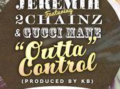Jeremih Gucci Mane Chainz Outta Control (SON)