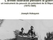 Vient paraître L'armée libanaise pendant guerre, instrument pouvoir président République (1975-1985)