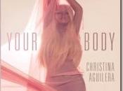 nouveau clip Christina Aguilera: Your Body