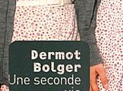 Seconde Vie, Dermot Bolger