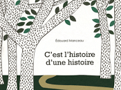 "C'est l'histoire d'une histoire" Edouard Manceau, 2011