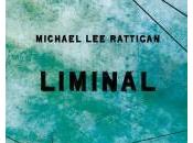 "Liminal" Michael Rattigan