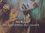Fantômes Louvre Enki Bilal
