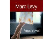 Vous revoir Marc Levy