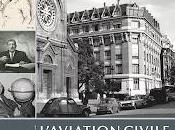 L'Aviation civile administration dans Paris 1919-2009
