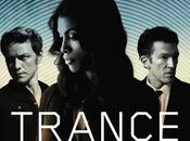 Trance bande annonce censurée prochain Danny Boyle