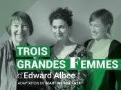 Trois grandes femmes Edward Albee adaptée Isabelle Anckaert, partir février, théâtre public