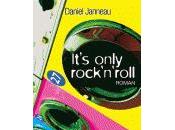 It's only rock'n'roll, Daniel Janneau