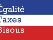 l'égalité, taxes bisous. Encore plus.
