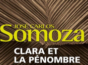 Clara pénombre José Carlos Somoza