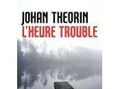 L'heure trouble Johan Theorin