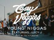 Casey Veggie$ Juicy Young Niggas