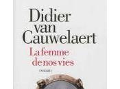 femme vies Didier Cauwelaert