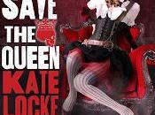 SAVE QUEEN Kate Locke