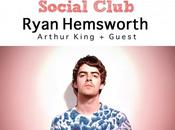 ride Ryan Hemsworth Arthur King @Social Club