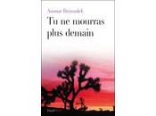 Fiche roman mourras plus demain d’Anouar Benmalek