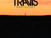 Travis, Where Stand