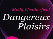 Dangereux plaisirs Molly Weatherfield