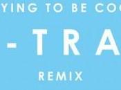 Tracks: Phoenix Trying Cool (A-Trak remix)