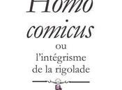 Homo comicus, l’intégrisme rigolade