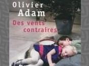 vents contraires, Olivier Adam