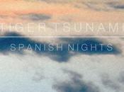 Tiger Tsunami Spanish Nights