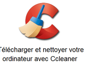 Télécharger nettoyer votre ordinateur avec Ccleaner [tuto]