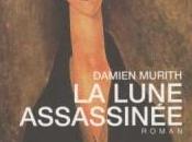 lune assassinée" Damien Murith