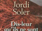 Jordi Soler, Dis-leur qu'ils sont cadavres, Belfond