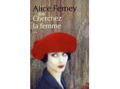 Cherchez femme, Alice Ferney
