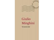 Rentrée littéraire 2013, Tyrannicide Giulio Minghini illusions perdues l’homme voulut être écrivain
